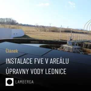 Případová studie: Instalace FVE v areálu Úpravny vody Lednice